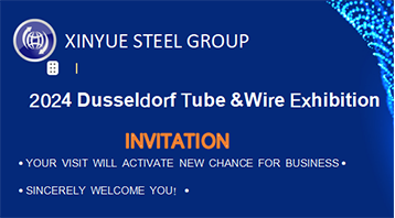 Meet XINYUE STEEL at the 2024 DUSSELDORF TUBE & WIRE EXHIBITION